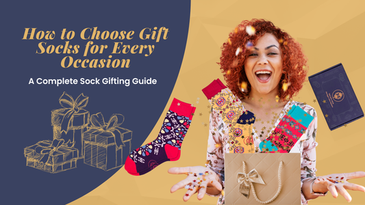 How to Choose Gift Socks for Every Occasion: A Complete Sock Gifting Guide